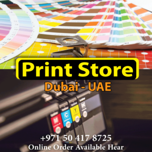 Print Store in Dubai – U.A.E. | You Can Order Online This Website